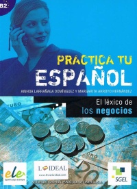 Practica tu español El léxico de los negocios