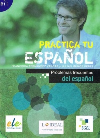 Practica tu español Problemas frecuentes del español